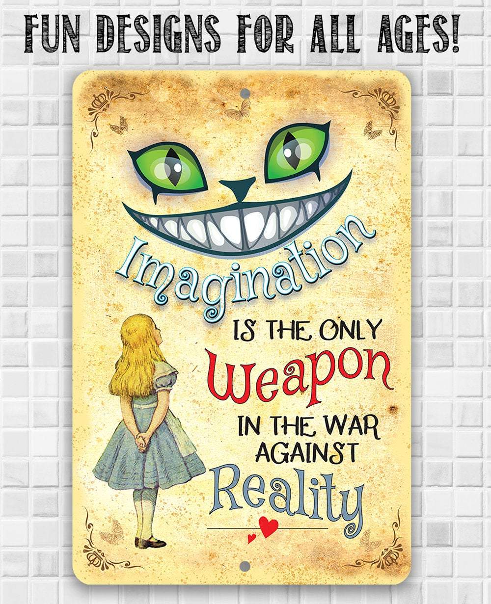 Alice in Wonderland - Imagination Is The Only Weapon - Metal Sign
