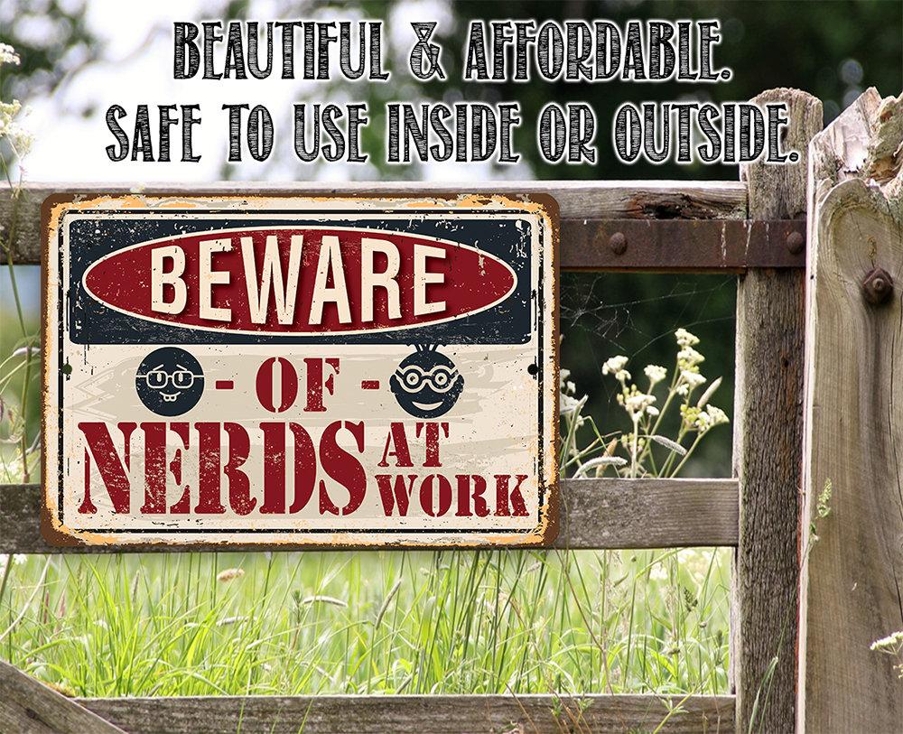 Beware of Nerds At Work - Metal Sign