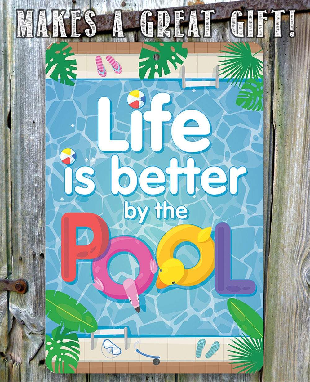 Life Is Better By The Pool - Metal Sign
