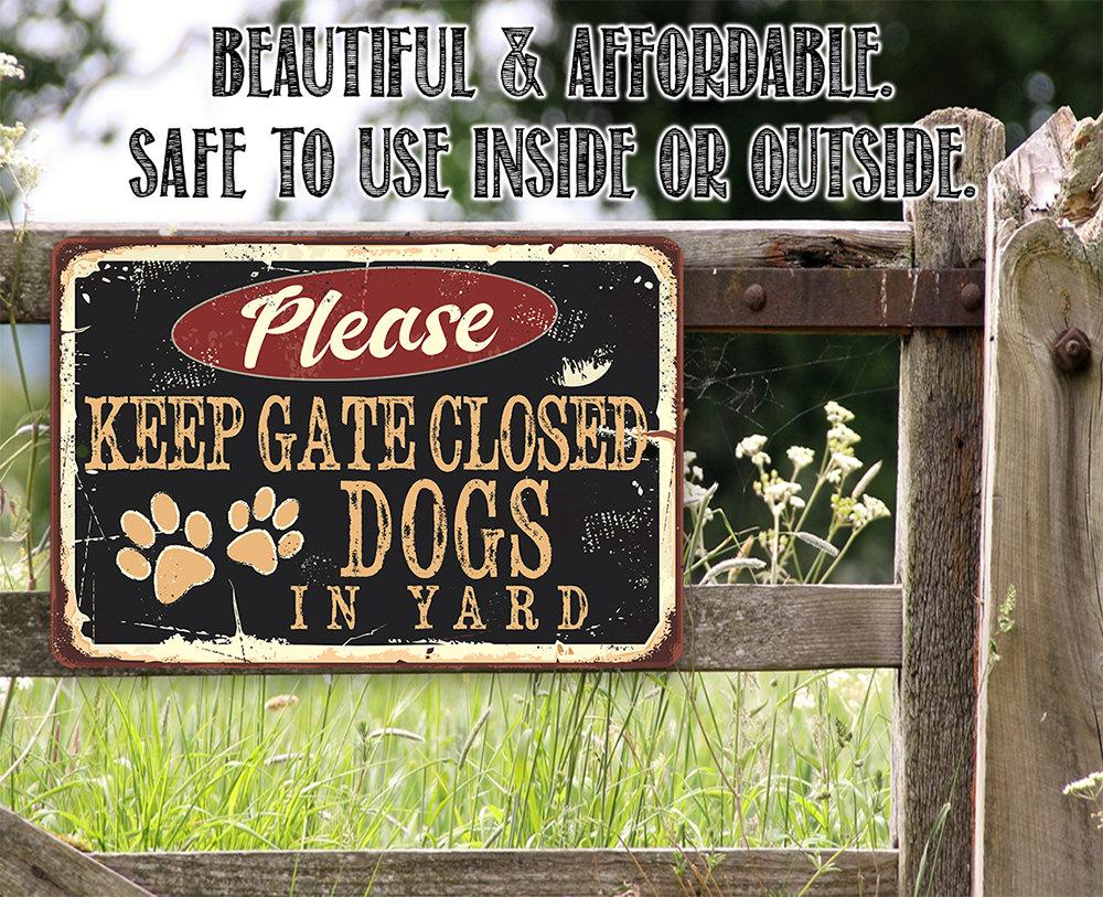Please Keep Gate Closed Dogs In Yard - Metal Sign