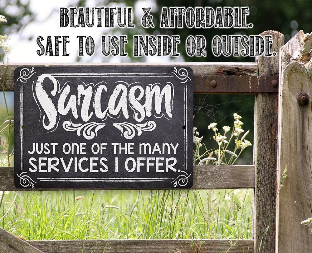 Sarcasm Just One Of The Many - Metal Sign