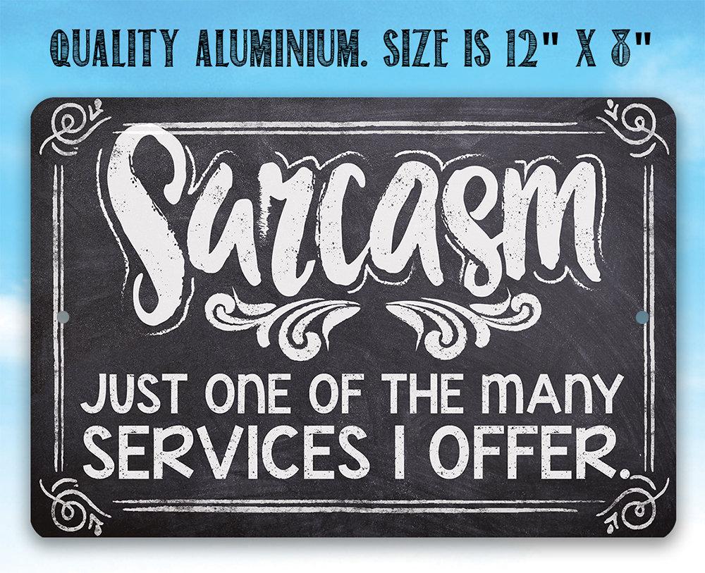 Sarcasm Just One Of The Many - Metal Sign