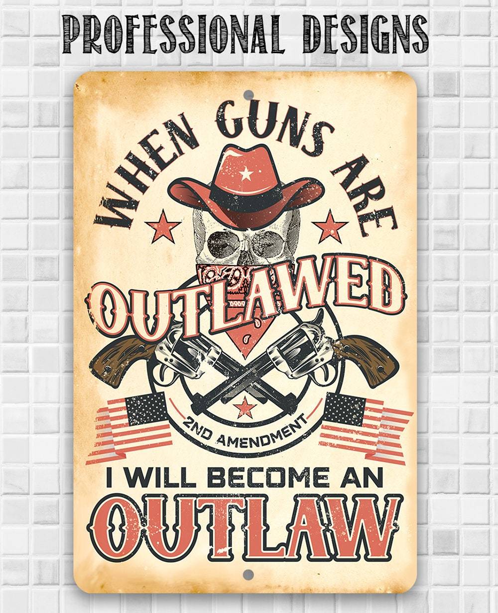 When Guns Are Outlawed - Metal Sign