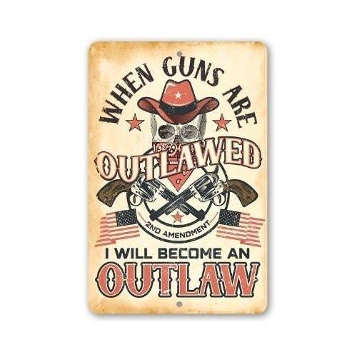 When Guns Are Outlawed - Metal Sign