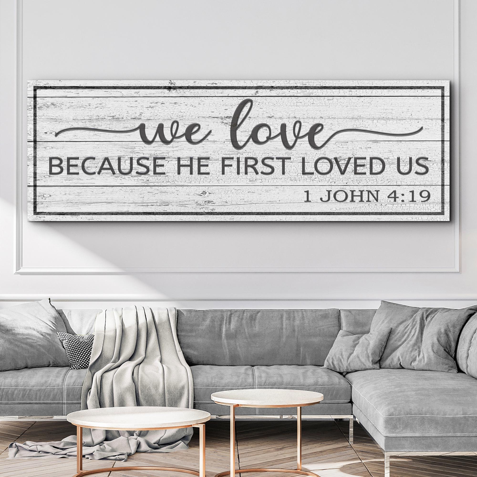 1 John 4:19 - Because He First Loved Us Sign