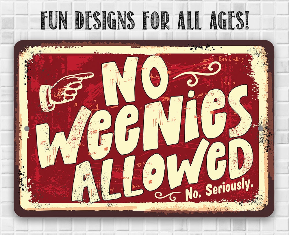 No Weenies Allowed - Metal Sign