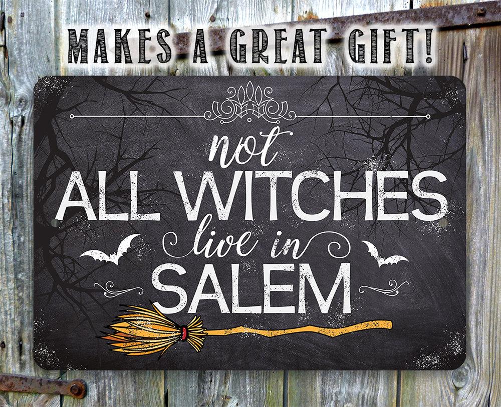 Not All Witches Live In Salem - Metal Sign