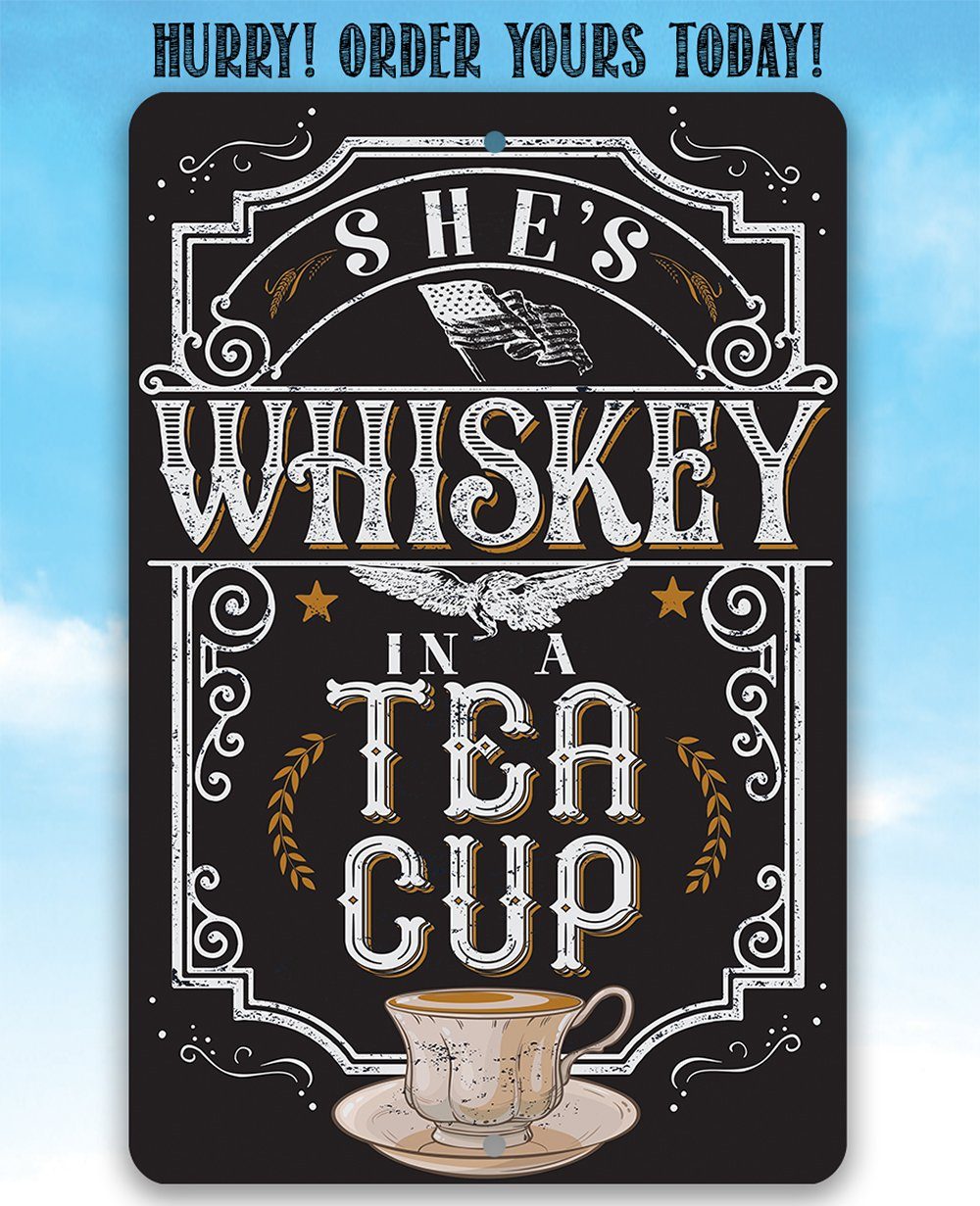 She's Whiskey Teacup - Metal Sign