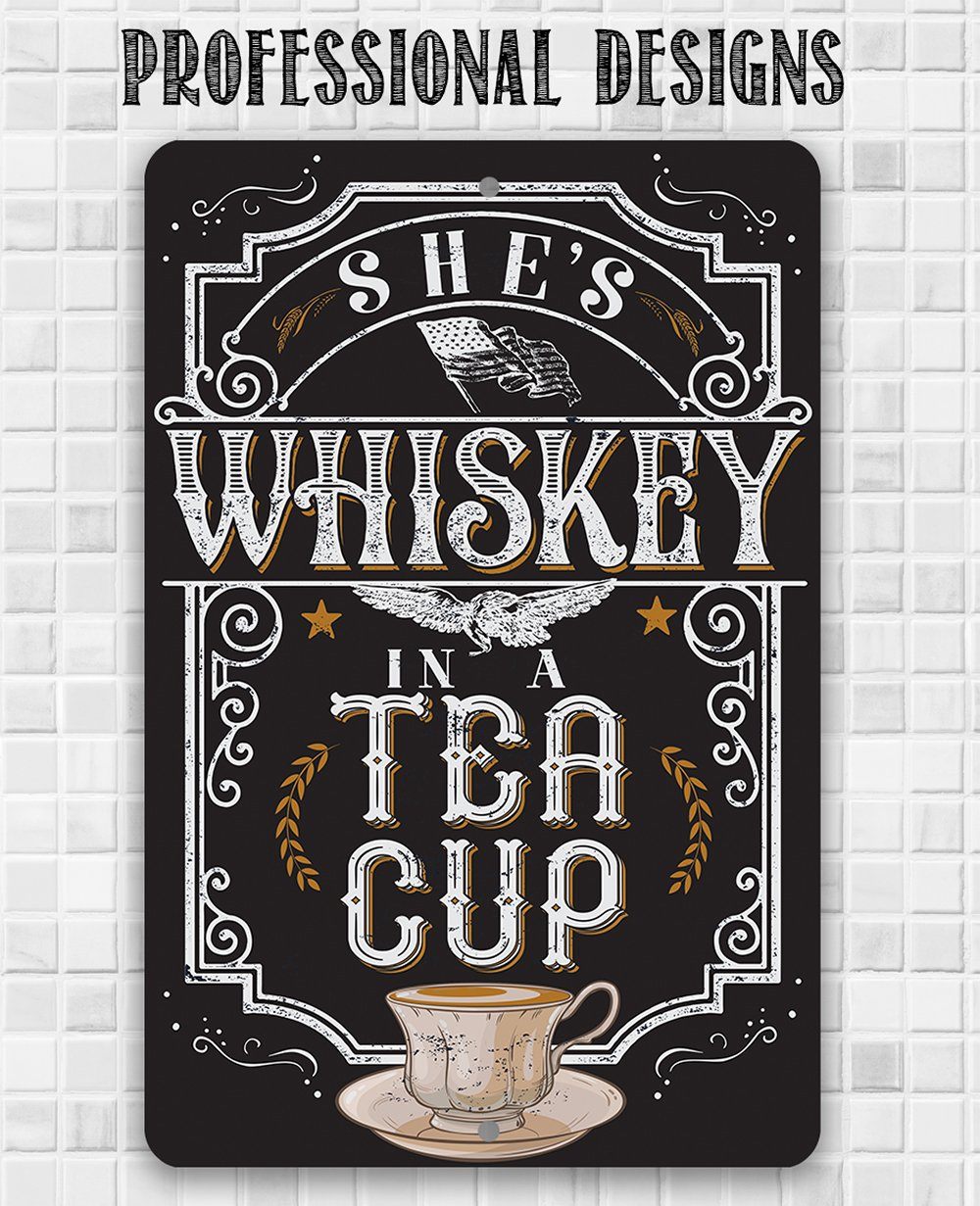 She's Whiskey Teacup - Metal Sign