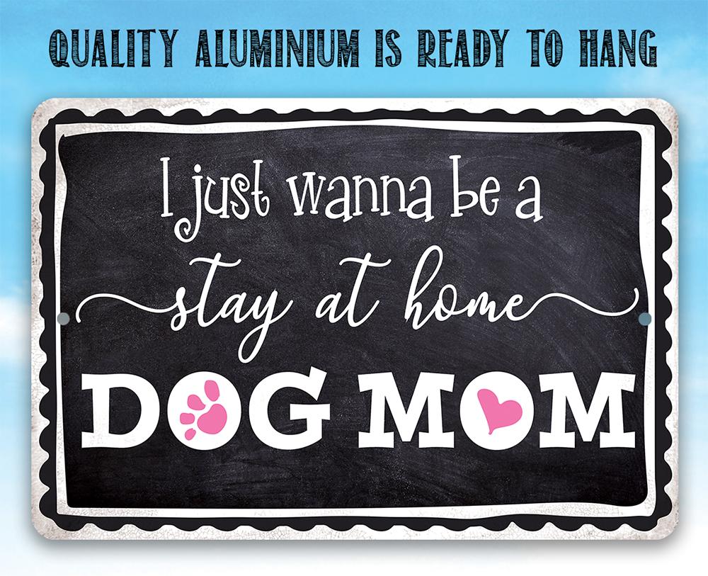 Stay At Home Dog Mom - Metal Sign