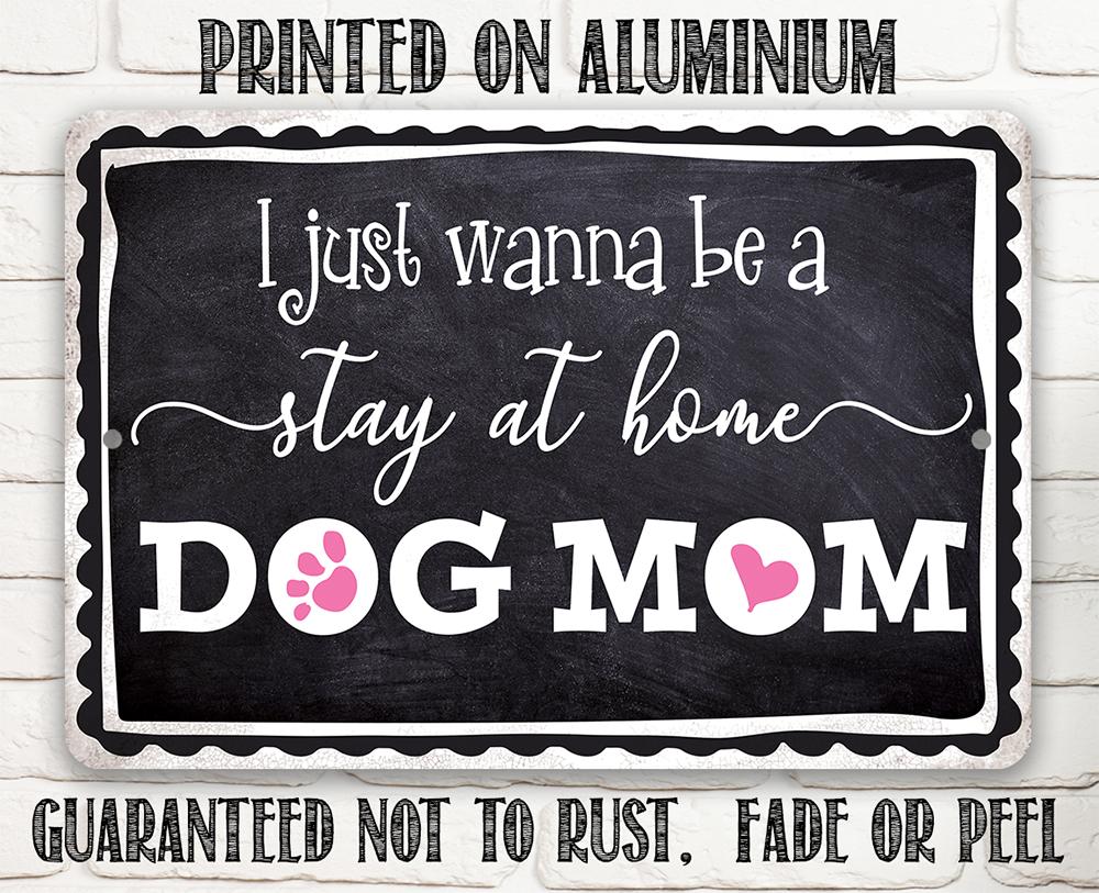 Stay At Home Dog Mom - Metal Sign