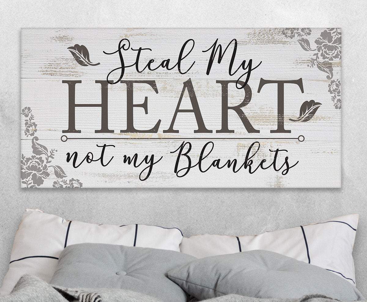 Steal My Heart Not My Blankets - Canvas