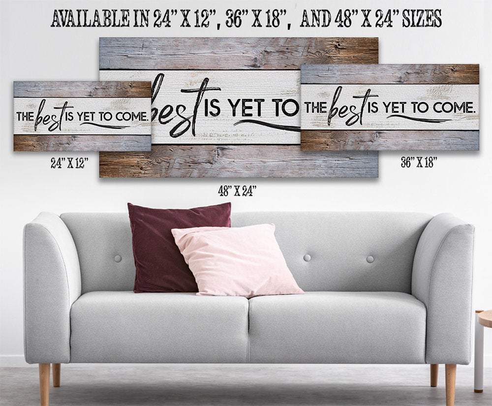 The Best Is Yet - Canvas