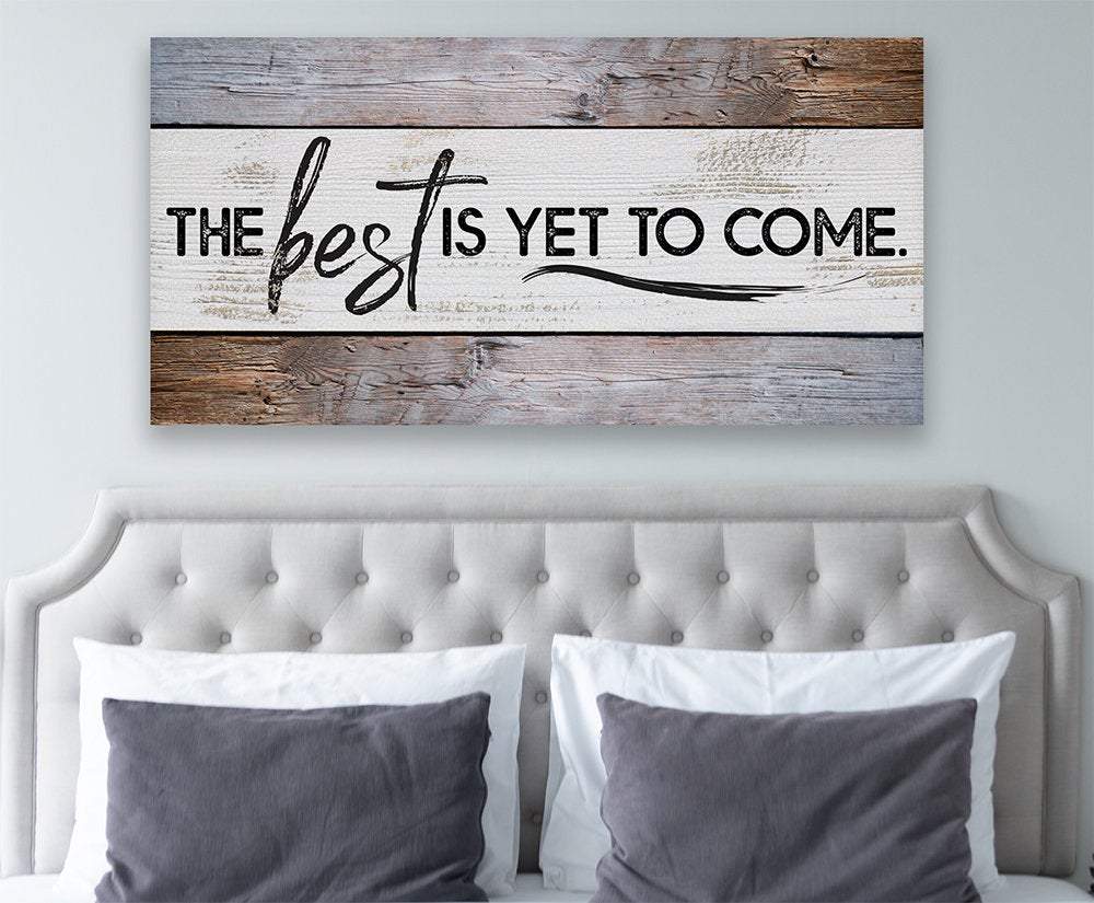 The Best Is Yet - Canvas