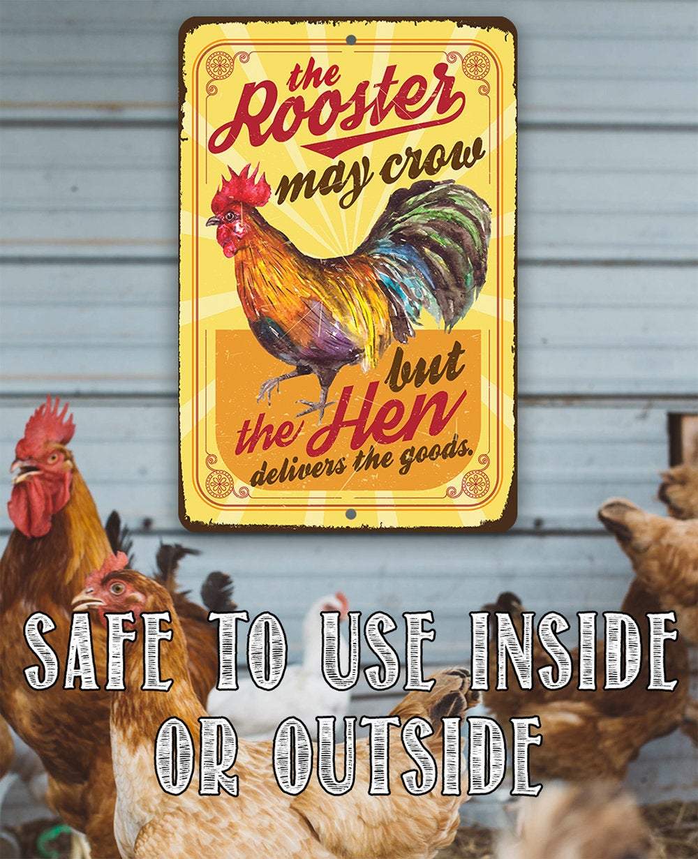 The Rooster May Crow - Metal Sign