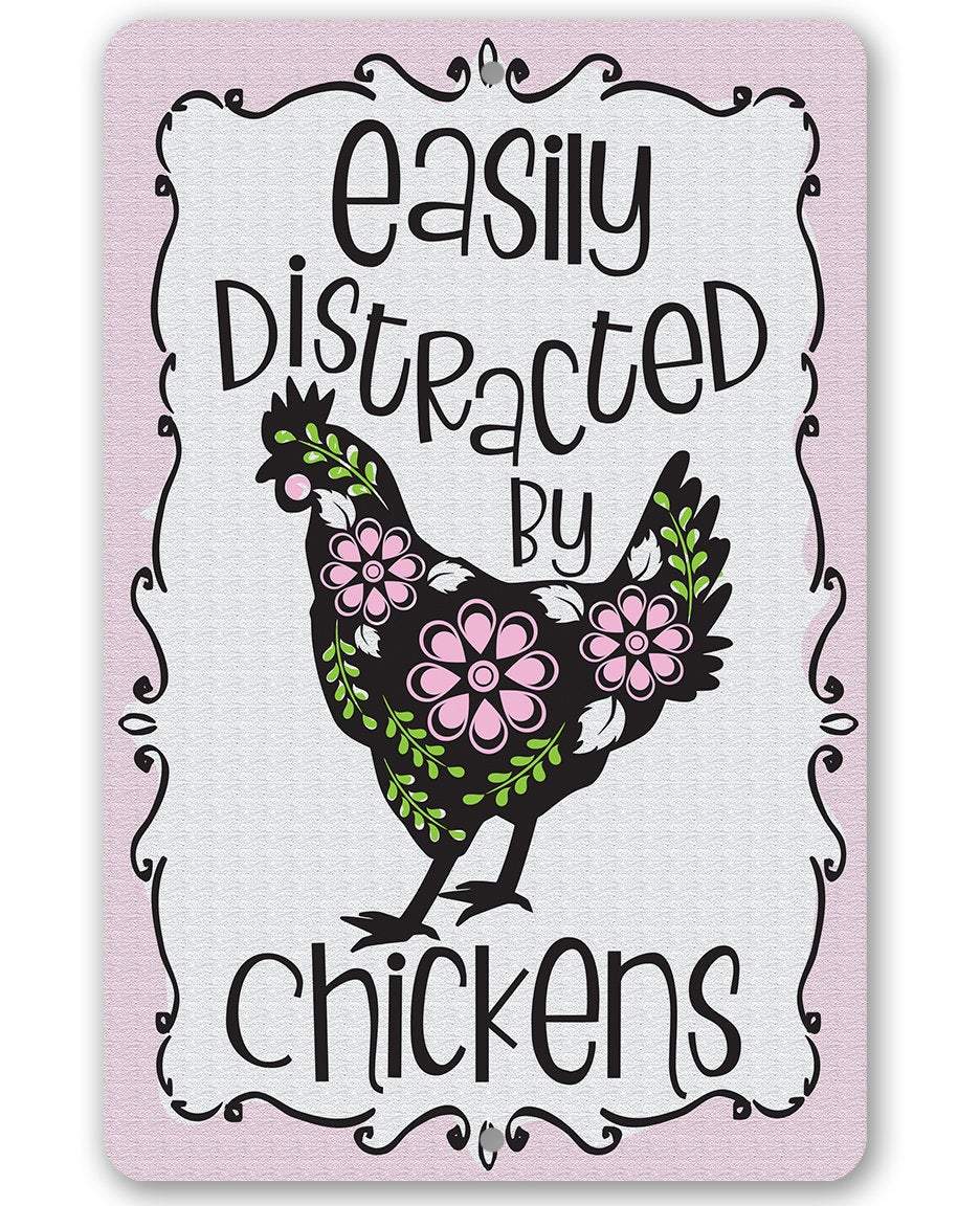 Easily Distracted by Chickens - Metal Sign