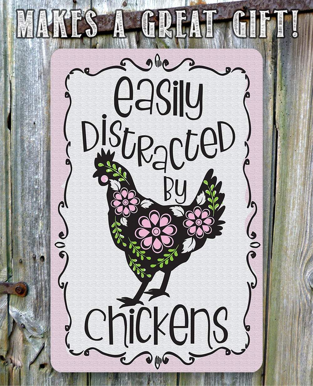 Easily Distracted by Chickens - Metal Sign