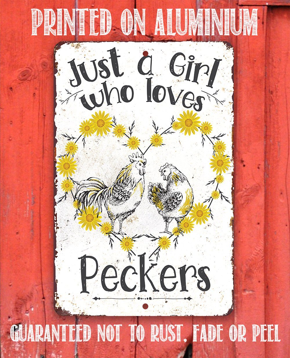 Just A Girl Who Loves Peckers - Metal Sign