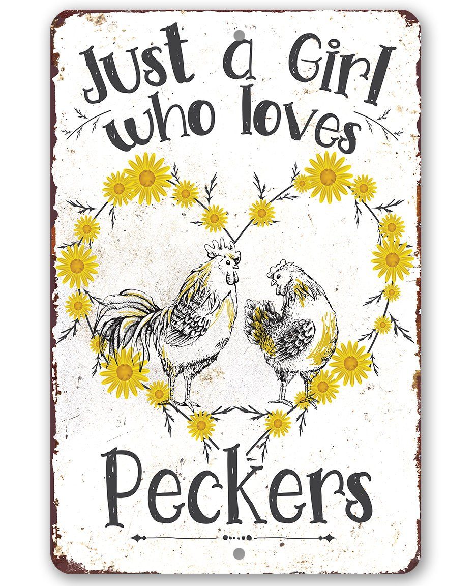 Just A Girl Who Loves Peckers - Metal Sign