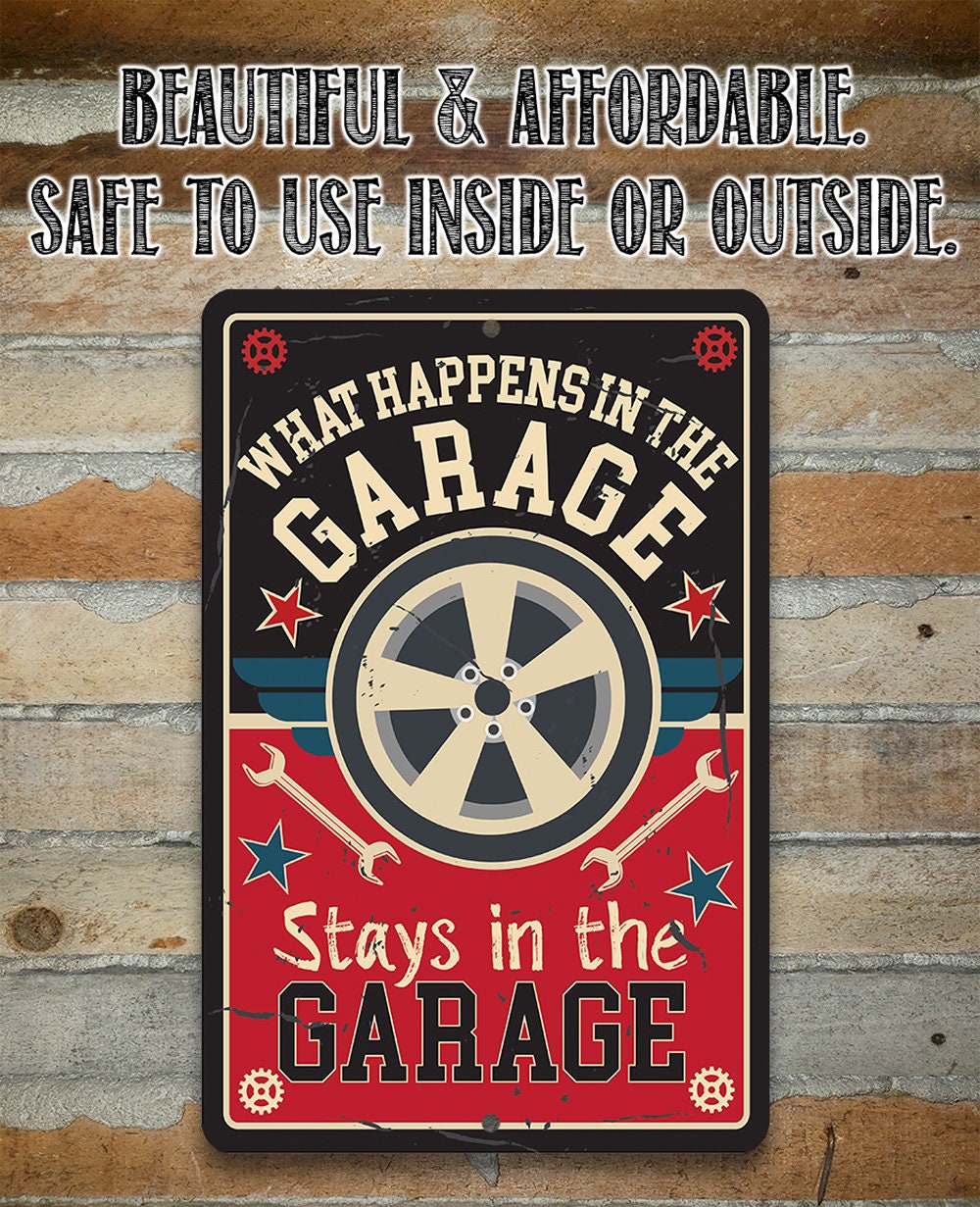 What Happens in the Garage Stays in the Garage - Metal Sign