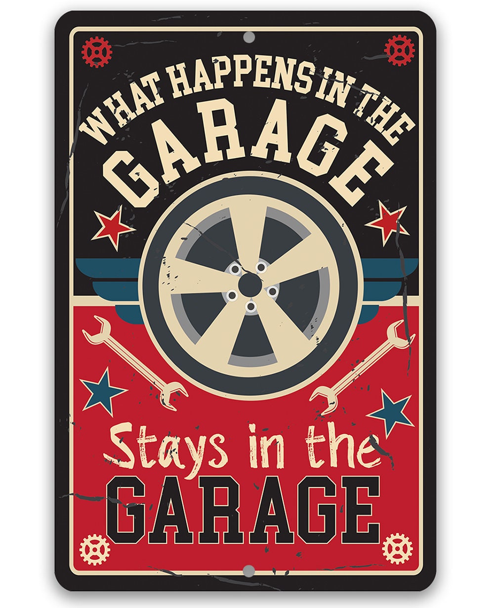 What Happens in the Garage Stays in the Garage - Metal Sign