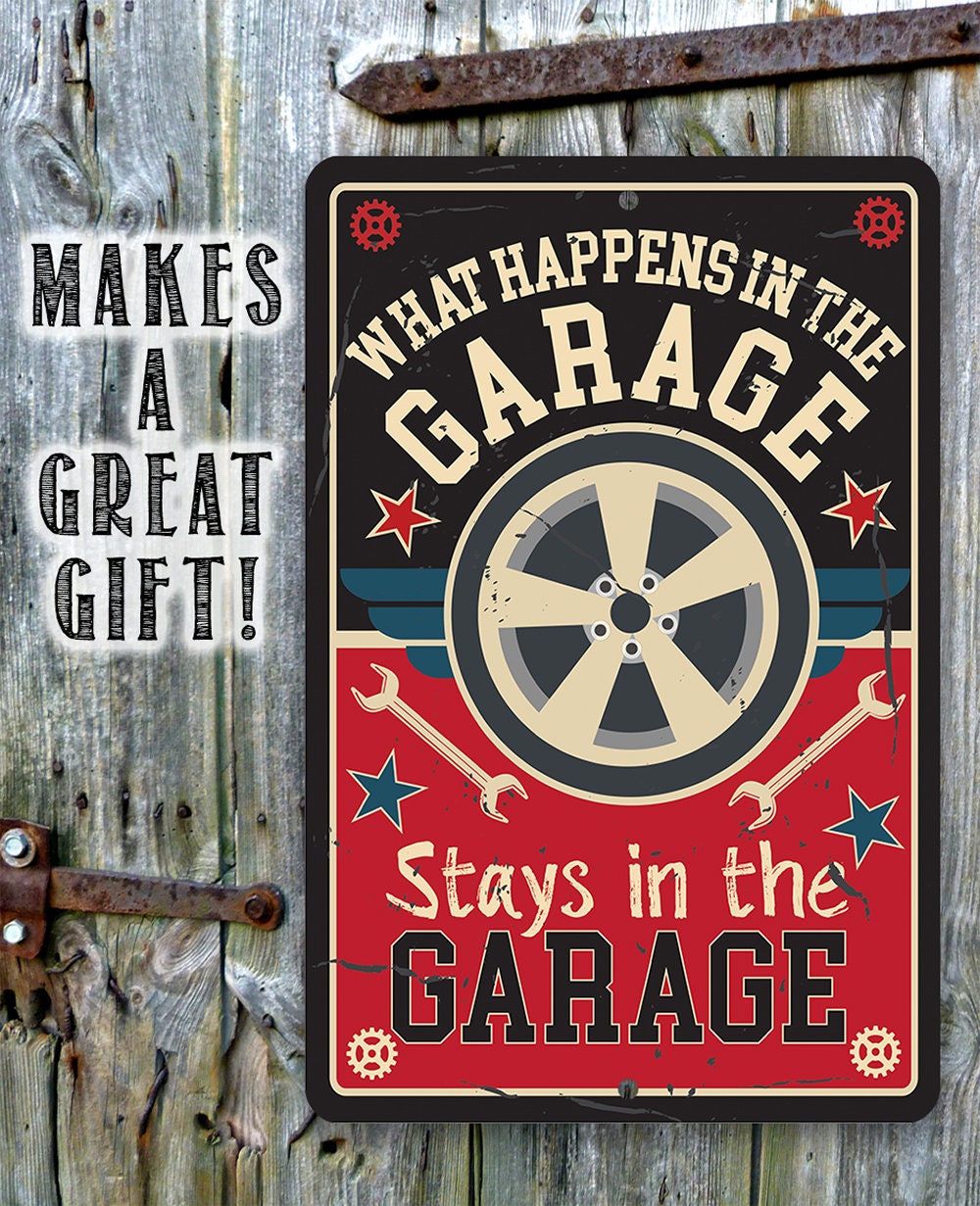 What Happens in the Garage Stays in the Garage - Metal Sign