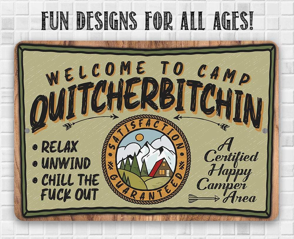 Welcome to Camp Quitcherbitchin - Metal Sign
