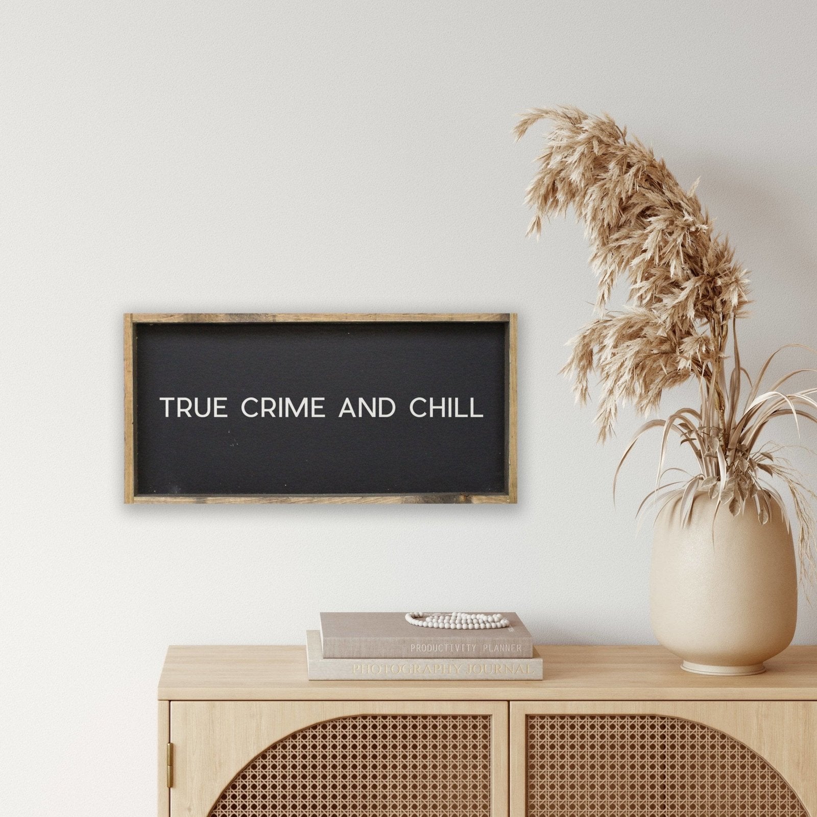 True Crime And Chill Wood Sign-1