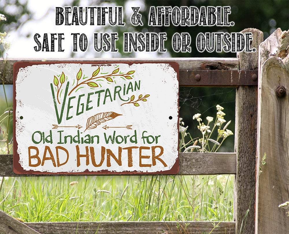 Vegetarian Old Indian Word for Bad Hunter - Metal Sign