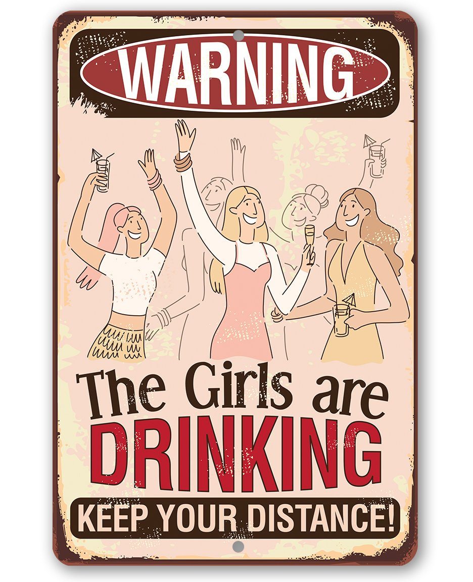 Warning Girls Are Drinking - Metal Sign