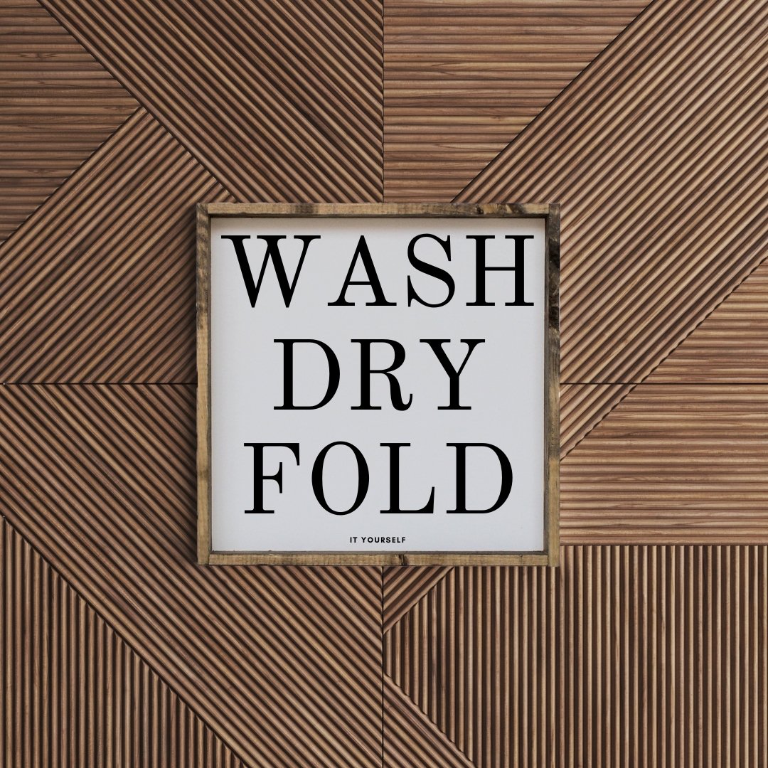 Wash Dry Fold (it yourself) Sign-2