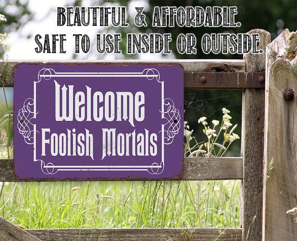 Welcome Foolish Mortals - Metal Sign