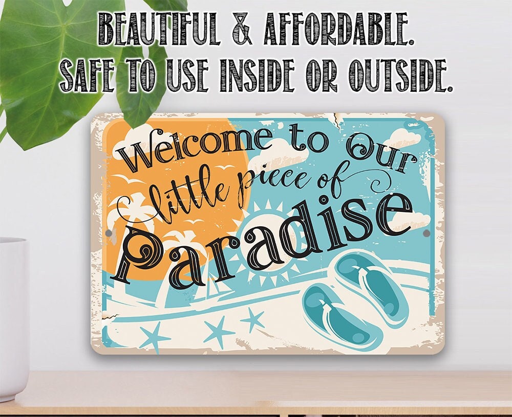 Welcome to Our Little Piece of Paradise - Metal Sign