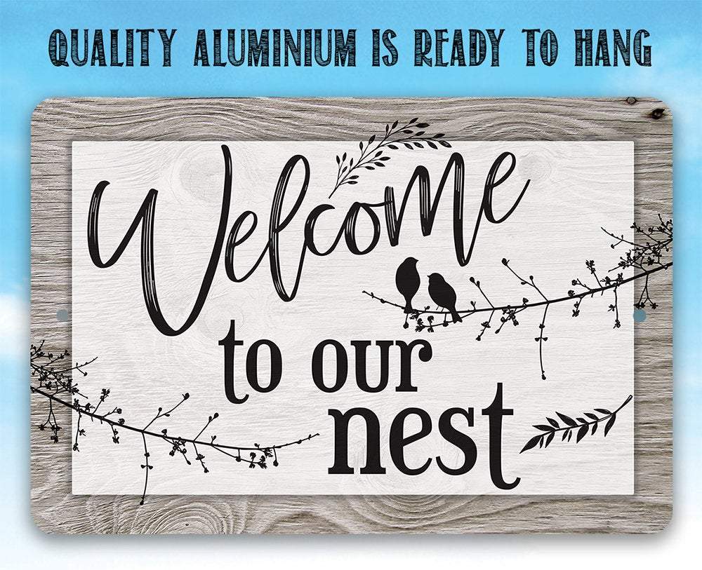 Welcome To Our Nest - Metal Sign