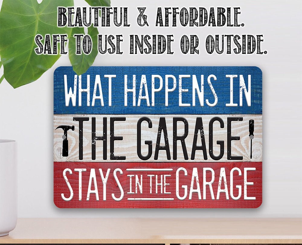 What Happens In The Garage Stays In The Garage - Metal Sign