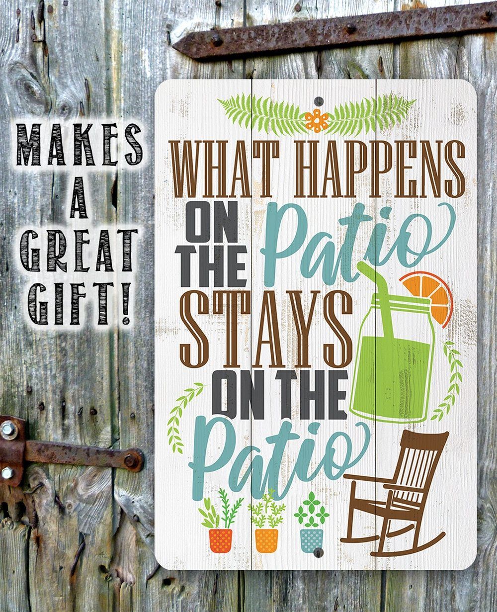 What Happens On The Patio Stays - Metal Sign