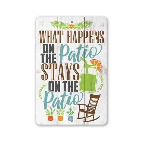 What Happens On The Patio Stays - Metal Sign