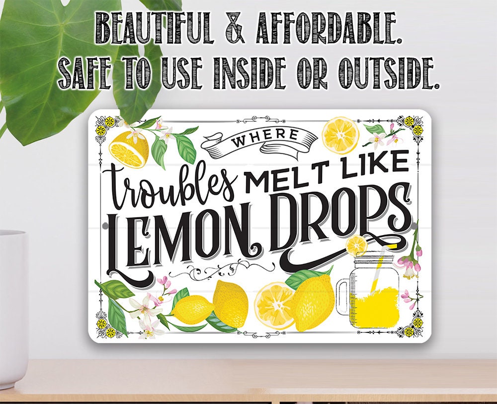Where Troubles Melt Like Lemon Drops - Metal Sign