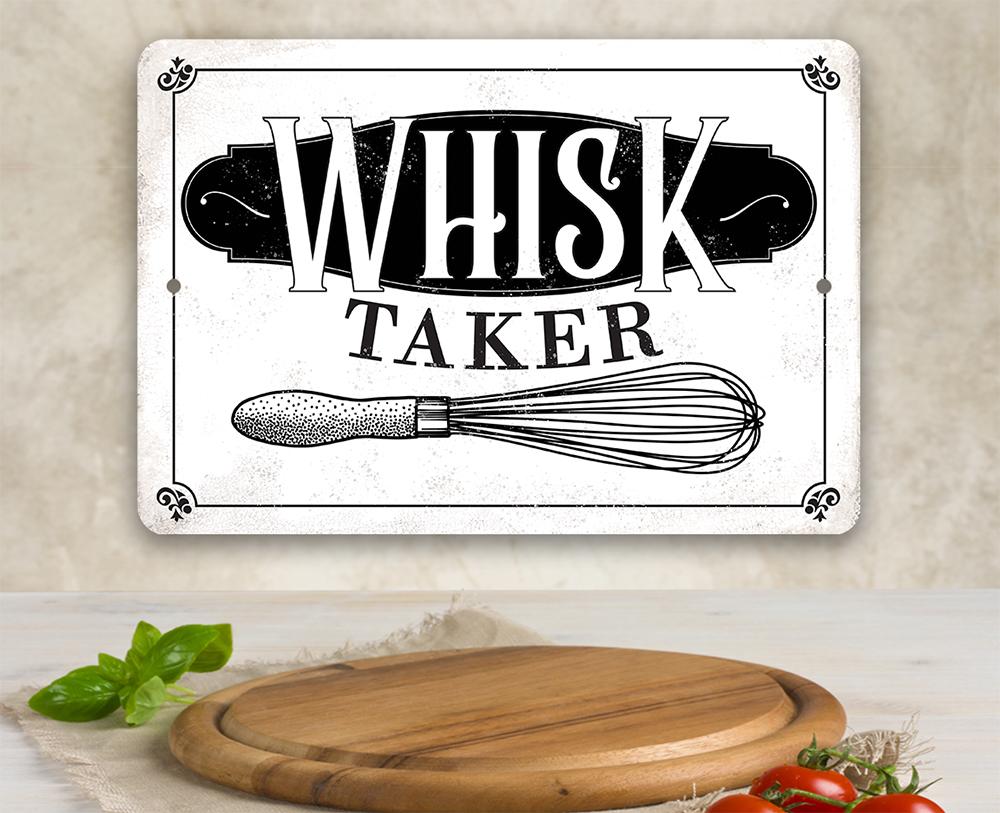 Whisk Taker - Metal Sign