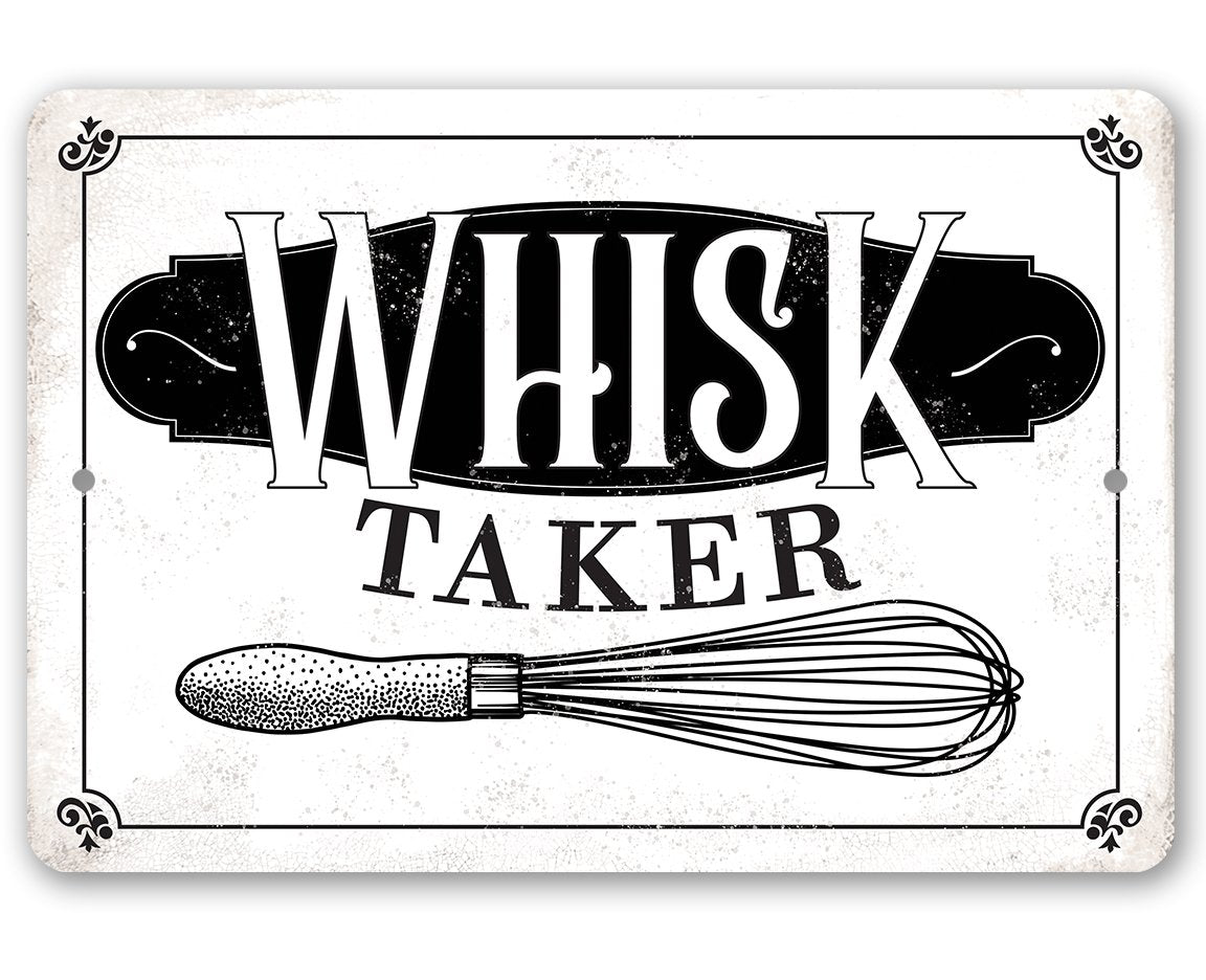 Whisk Taker - Metal Sign