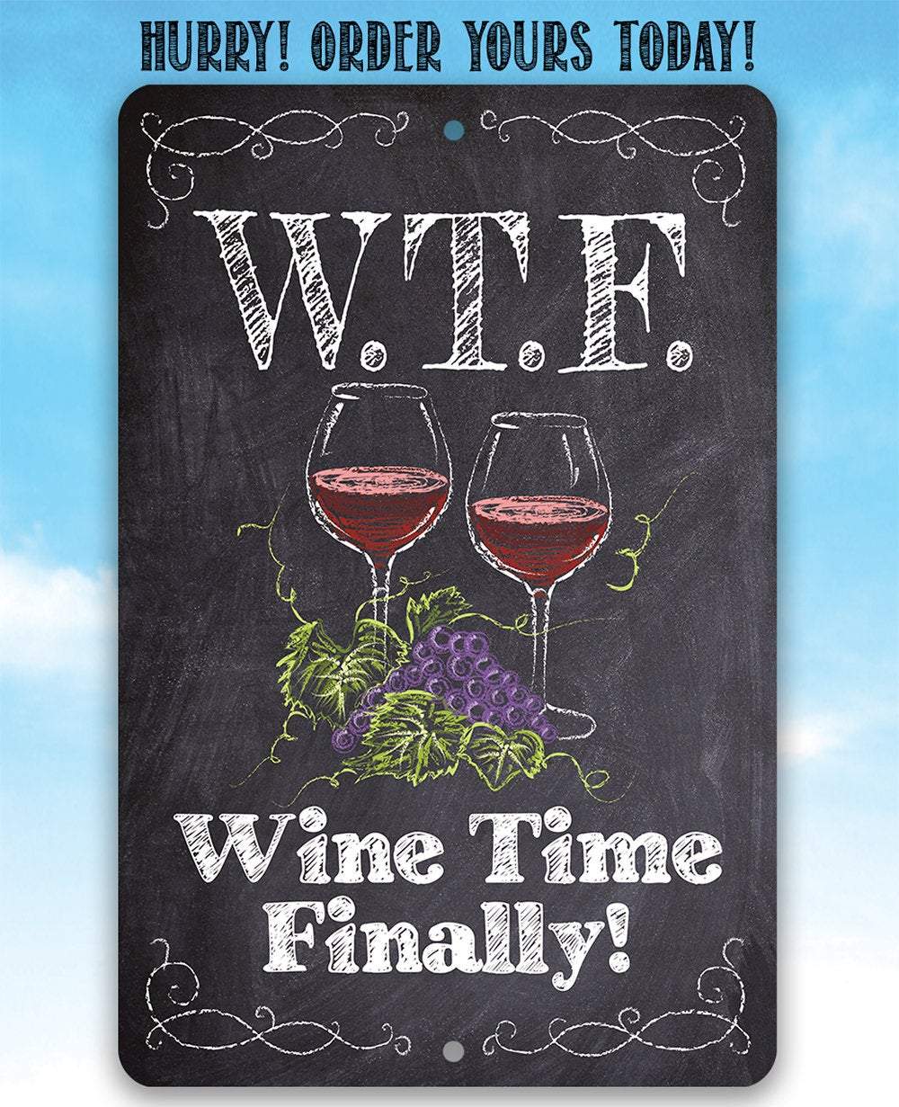 WTF Wine Time Finally (Chalkboard Style) - Metal Sign
