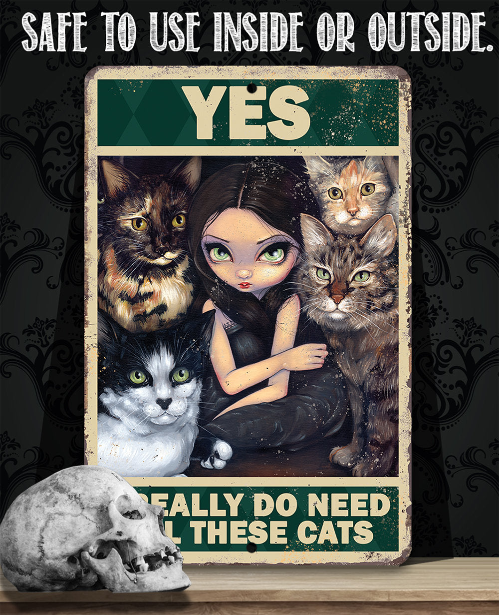 Yes I Really Do Need All These Cats - Metal Sign