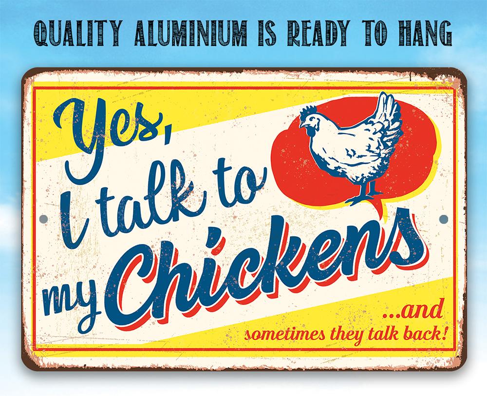 Yes I Talk To My Chickens - Metal Sign