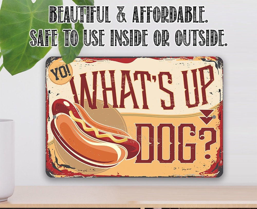 Yo! What's Up Dog - Metal Sign