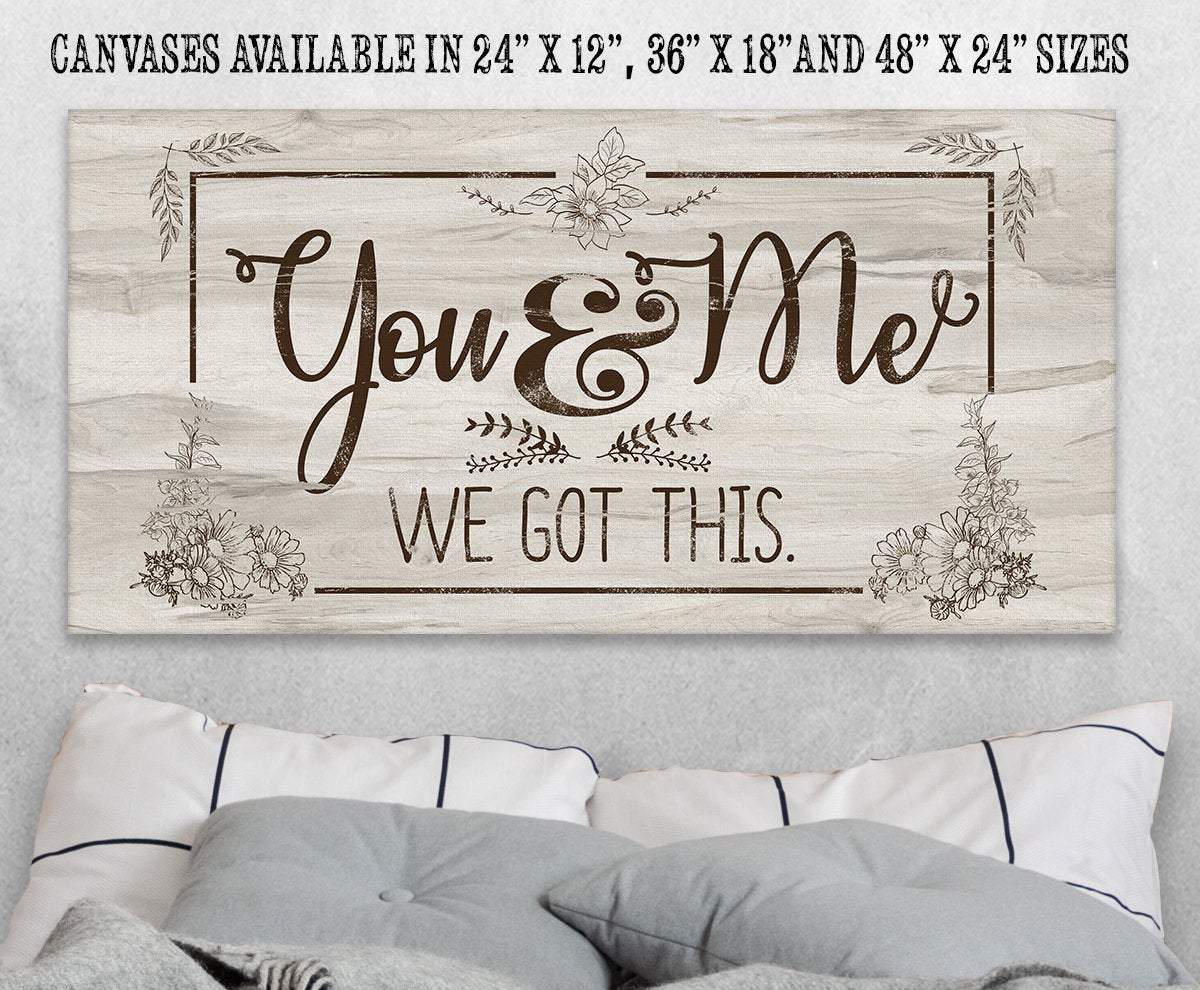You And Me, We Got This - Canvas