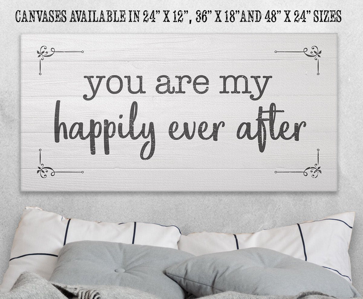 You Are My Happily Ever After - Canvas
