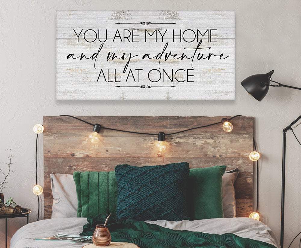 You Are My Home And My Adventure - Canvas