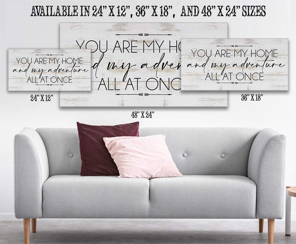 You Are My Home And My Adventure - Canvas