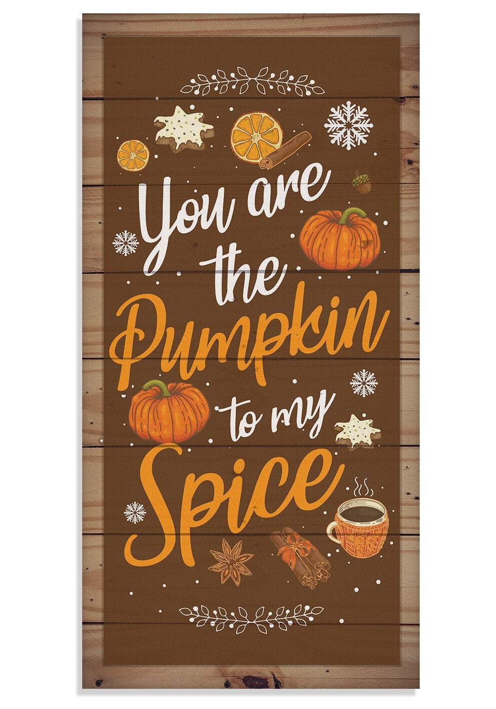 You Are The Pumpkin to My Spice - Canvas