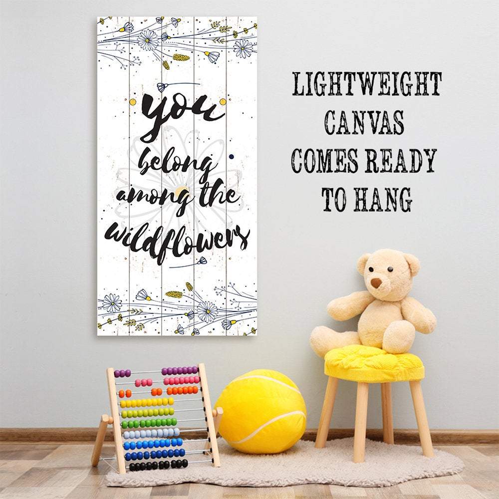You Belong Among The Wildflowers - Canvas